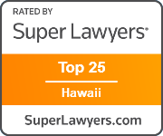 Rated By Super Lawyers - Top 25 in Hawaii